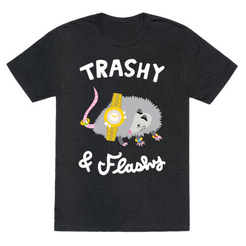 Trashy & Flashy T-Shirt