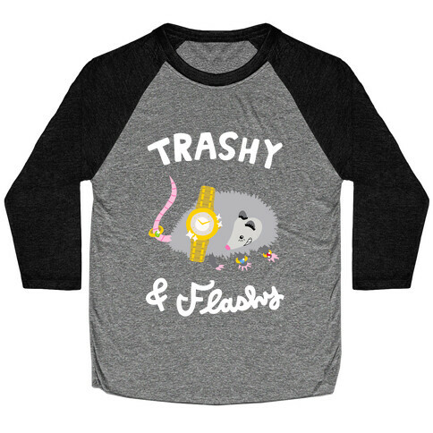 Trashy & Flashy Baseball Tee
