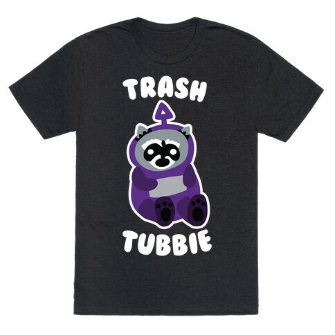 Trashtubbie T-Shirt