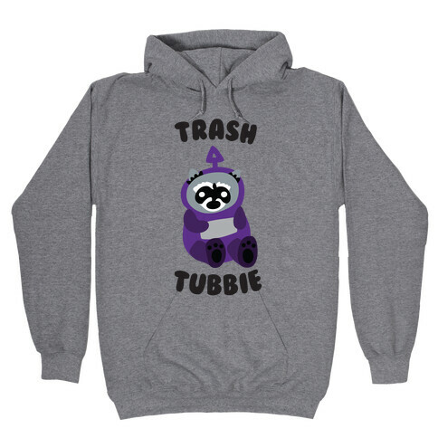 Trashtubbie Hooded Sweatshirt