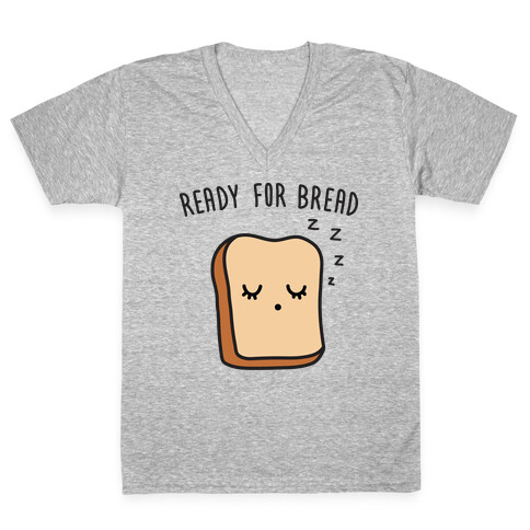 Ready For Bread V-Neck Tee Shirt