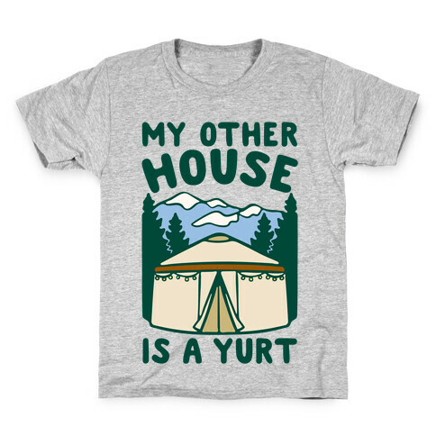 My Other House Is A Yurt Kids T-Shirt