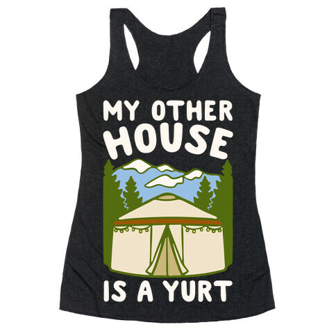 My Other House Is A Yurt White Print Racerback Tank Top