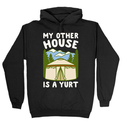 My Other House Is A Yurt White Print Hooded Sweatshirt