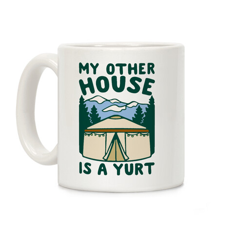 My Other House Is A Yurt Coffee Mug