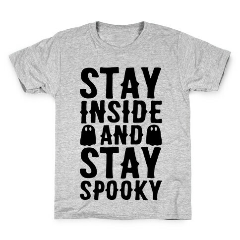 Stay Inside And Stay Spooky Kids T-Shirt