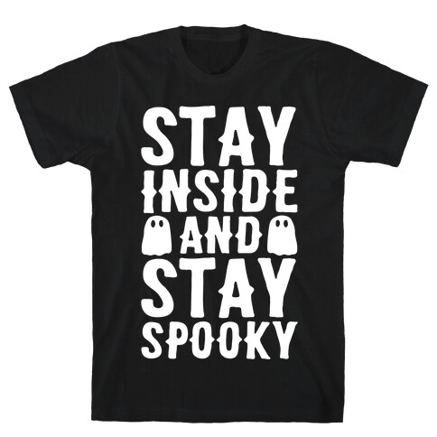 Stay Inside And Stay Spooky White Print T-Shirt