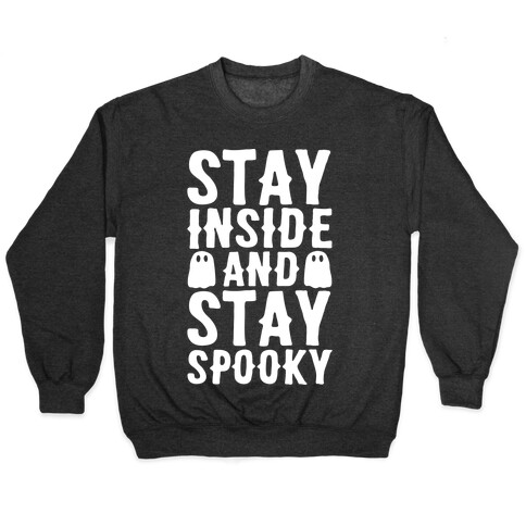 Stay Inside And Stay Spooky White Print Pullover