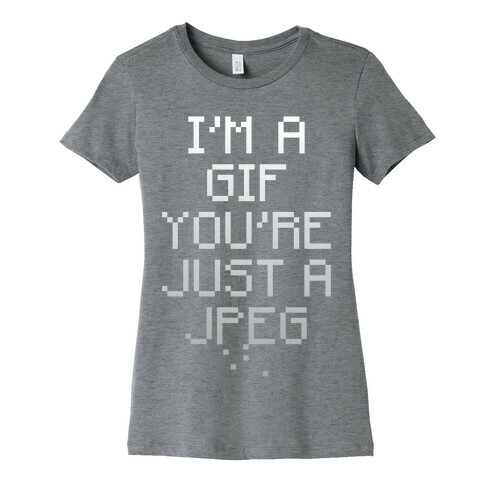 I'm A Gif Womens T-Shirt