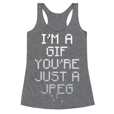 I'm A Gif Racerback Tank Top