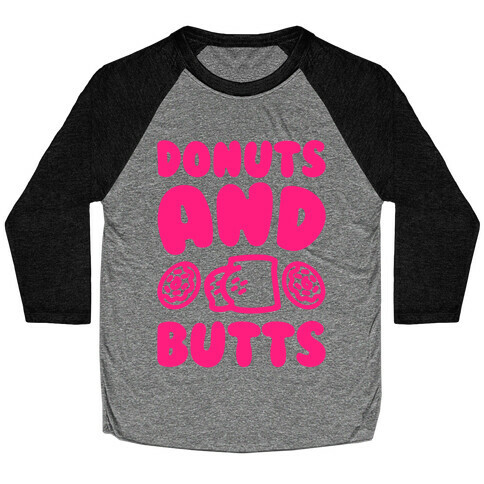 Donuts and Butts  Baseball Tee