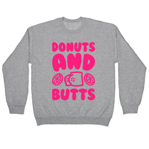 Donuts and Butts  Pullover