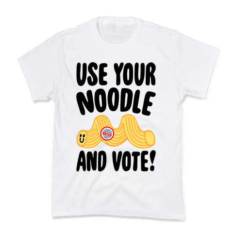 Use Your Noodle And Vote Kids T-Shirt