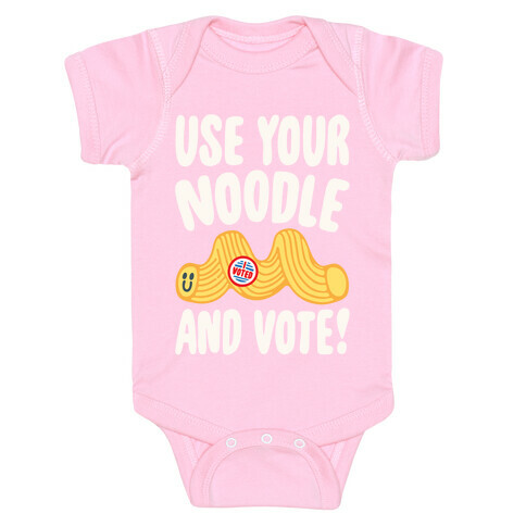 Use Your Noodle And Vote White Print Baby One-Piece