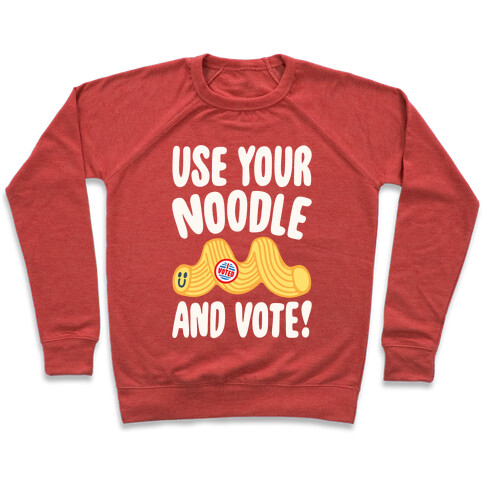 Use Your Noodle And Vote White Print Pullover