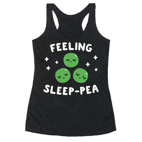 Feeling Sleep-pea Racerback Tank Top