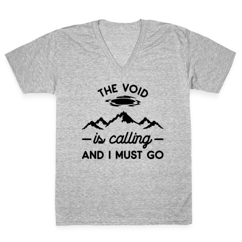 The Void Is Calling And I Must Go V-Neck Tee Shirt