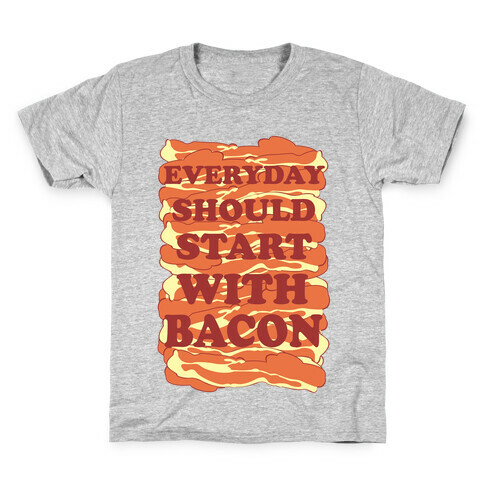 Everyday Should Start With Bacon Kids T-Shirt