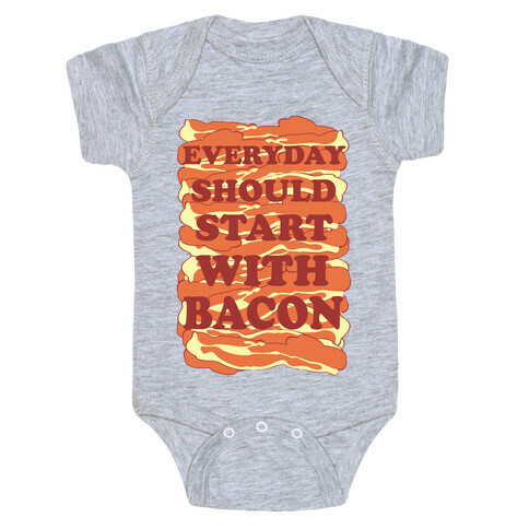 Everyday Should Start With Bacon Baby One-Piece