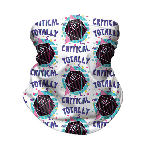 Totally Critical Neck Gaiter