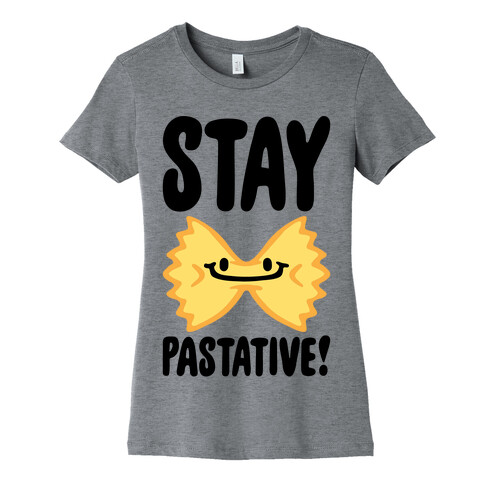 Stay Pastative Womens T-Shirt