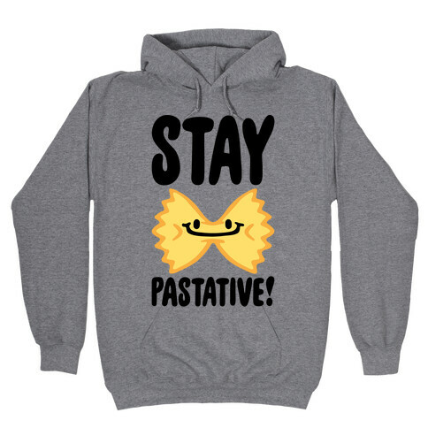 Stay Pastative Hooded Sweatshirt