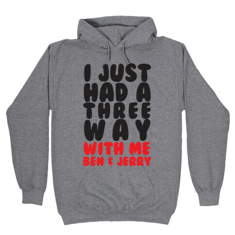 Three Way With Ben & Jerry Hooded Sweatshirt