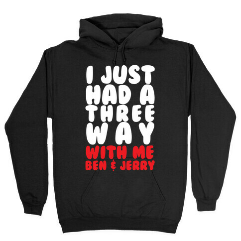 Three Way With Ben & Jerry Hooded Sweatshirt