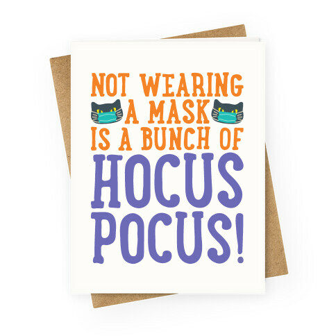 Not Wearing A Mask Is A Bunch of Hocus Pocus Greeting Card