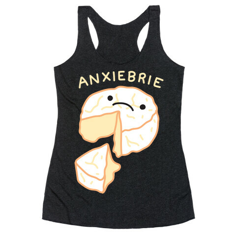 Anxie-brie Anxious Cheese Racerback Tank Top