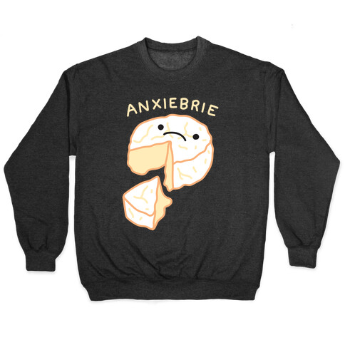 Anxie-brie Anxious Cheese Pullover