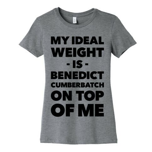 Ideal Weight Womens T-Shirt