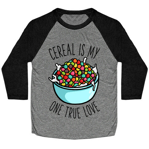 Cereal is My One True Love Baseball Tee