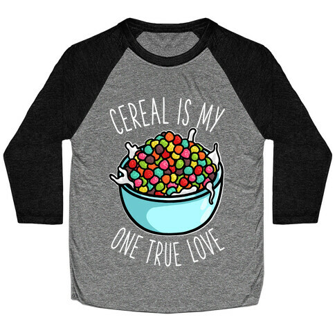 Cereal is My One True Love Baseball Tee