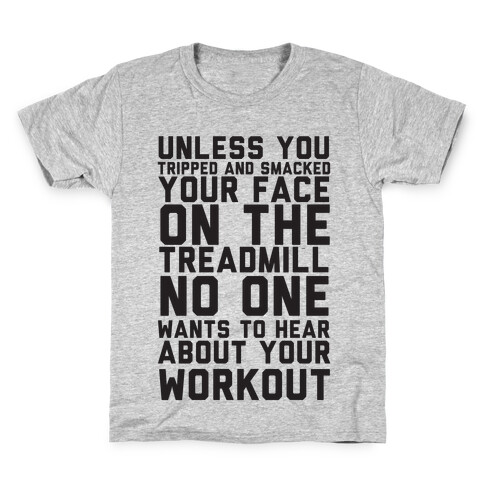 No On Wants To Hear About Your Work Out Kids T-Shirt