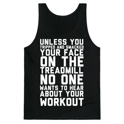 No On Wants To Hear About Your Work Out Tank Top