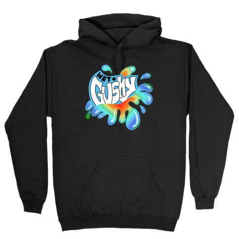 Wet & Gushy Hooded Sweatshirt