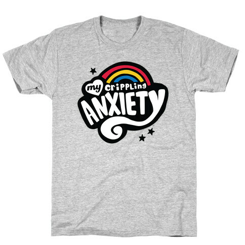 My Crippling Anxiety T-Shirt