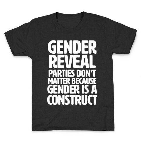 Gender Reveal? It's a Construct! Kids T-Shirt