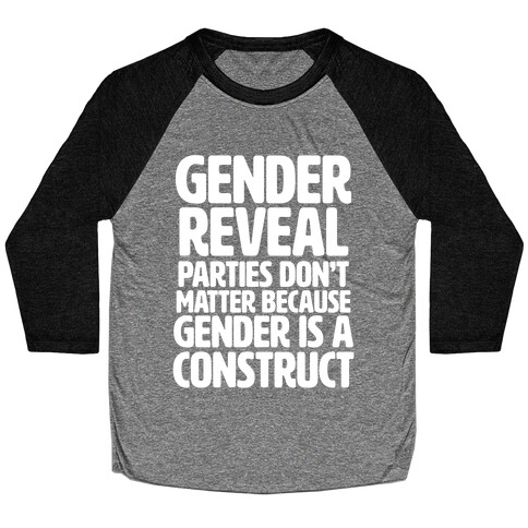 Gender Reveal? It's a Construct! Baseball Tee