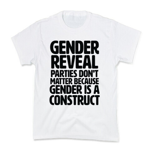 Gender Reveal? It's a Construct! Kids T-Shirt