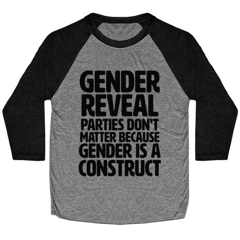 Gender Reveal? It's a Construct! Baseball Tee