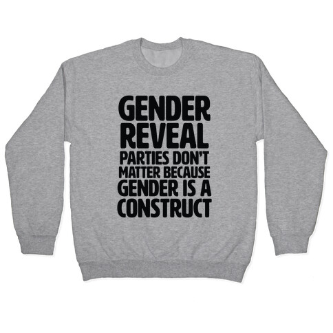 Gender Reveal? It's a Construct! Pullover