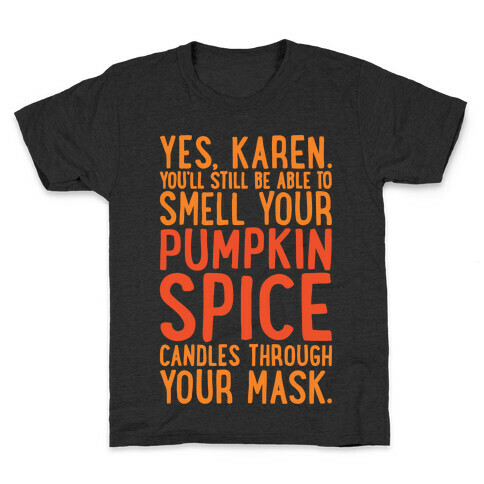 Yes Karen Pumpkin Spice White Print Kids T-Shirt