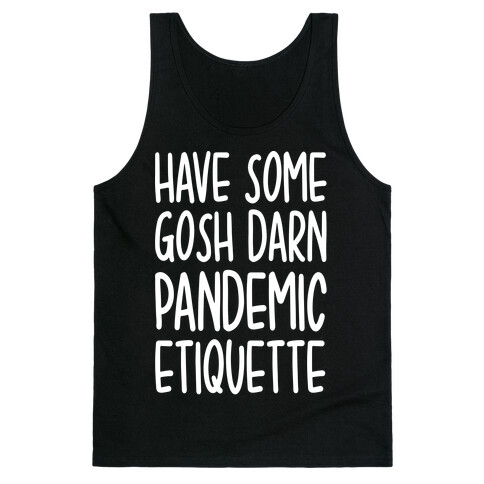 Have Some Gosh Darn Pandemic Etiquette Tank Top