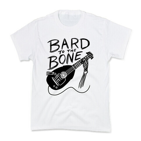 Bard to the Bone Kids T-Shirt