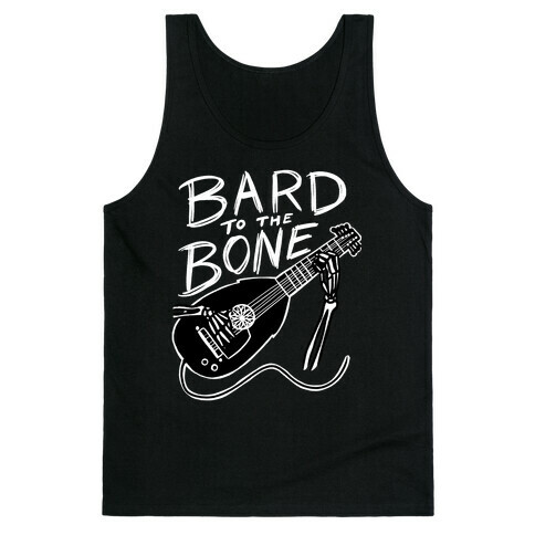 Bard to the Bone Tank Top