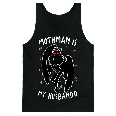 Mothman Is My Husbando Tank Top