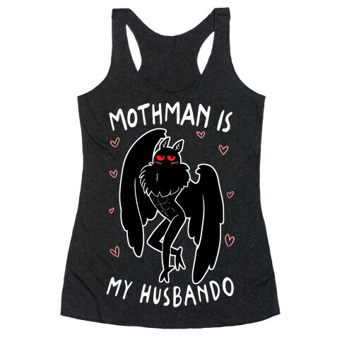 Mothman Is My Husbando Racerback Tank Top