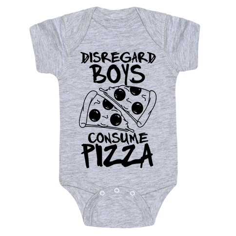 Disregard Boys Consume Pizza Baby One-Piece